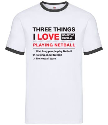 Three Things I Love As Much As Netball - Herren Ringer - Teamsport