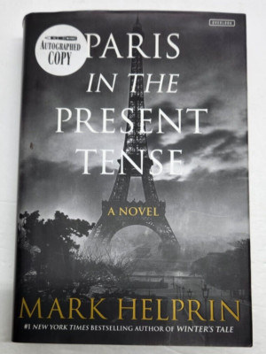 Paris in the Present Tense by Mark Helprin Hardcover Signed First Edition