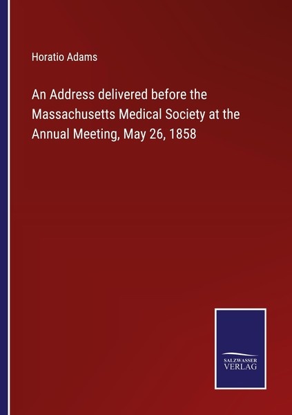 An Address Delivered Before The Massachusetts Medical Society At The Annual Meet-image