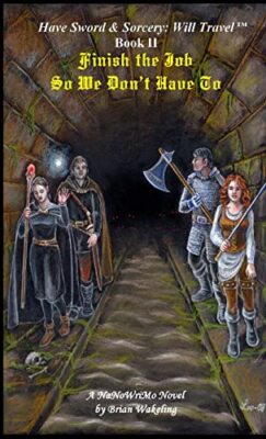 Finish the Job So We Don't Have to by Brian Wakeling (Paperback, 2016)