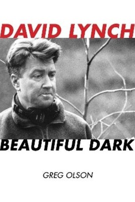Greg Olson David Lynch (Taschenbuch) Scarecrow Filmmakers Series