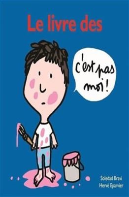 LE LIVRE DES C'EST PAS MOI ! by HERVE EPARVIER