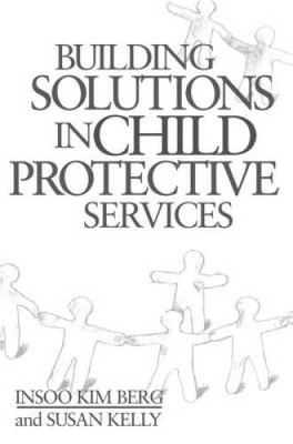 Building Solutions in Child Protective Services (Norton Professional - GOOD