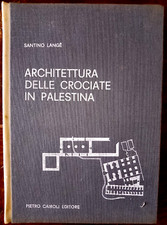 Langè - ARCHITETTURA DELLE CROCIATE IN PALESTINA - Cairoli Ed 1965 (1a EDIZIONE)