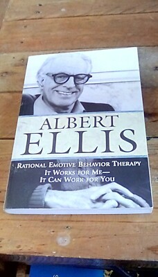 Rational Emotive Behavior: It Works for Me, it Can Work for You by Albert Ellis