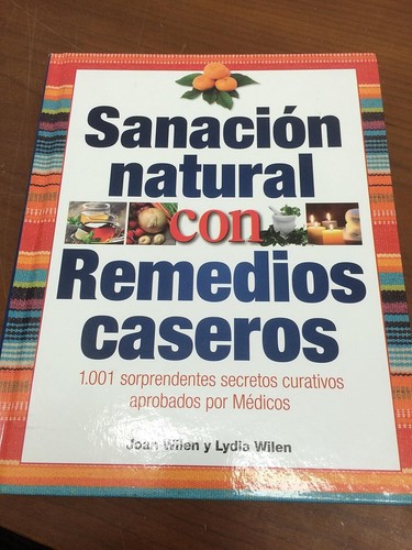 sanacion natural con remedies CASEROS by JOAN WILEN
