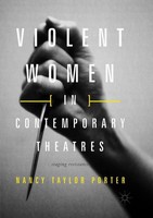 Violent Women In Contemporary Theatres Nancy Taylor Porter