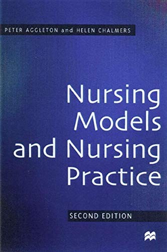 Nursing Models and Nursing Practice,Peter Aggleton, Helen Chalme