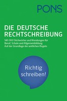 Pons Die Deutsche Rechtschreibung: FüR Beruf, Schule Und Allgemeinbildung. ...