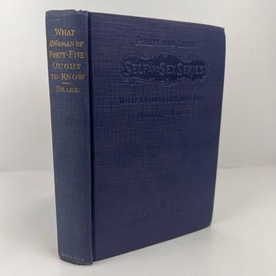 What a Woman of 45 Ought to Know 1936 Self & Sex Series Emma F. Angell Drake VG
