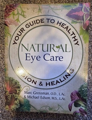 Natural Eye Care: Your Guide to Healthy Vision and Healing - Paperback - VG