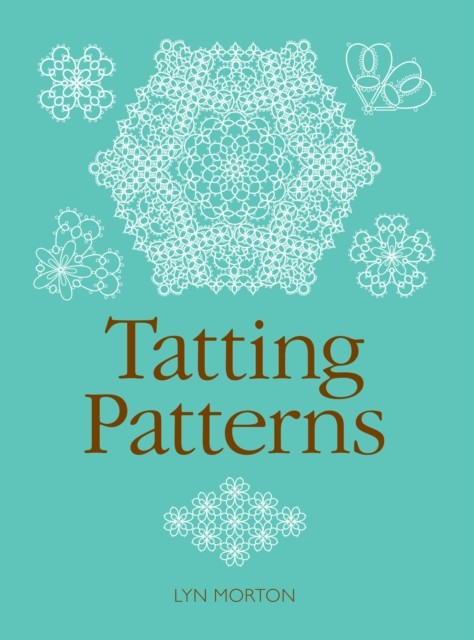 Tatting Patterns by Lyn Morton (Paperback Book)