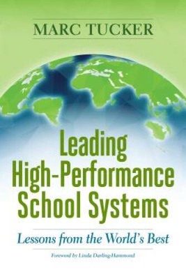 Leading High-Performance School Systems: Lessons from the Worlds Best - GOOD