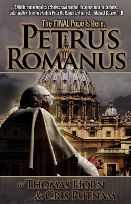 Petrus Romanus: The Final Pope Is Here - Thomas Horn, 9780984825615, paperback