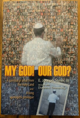 My God! Our God?: A Spiritual Journal from the Holy Land *SIGNED*