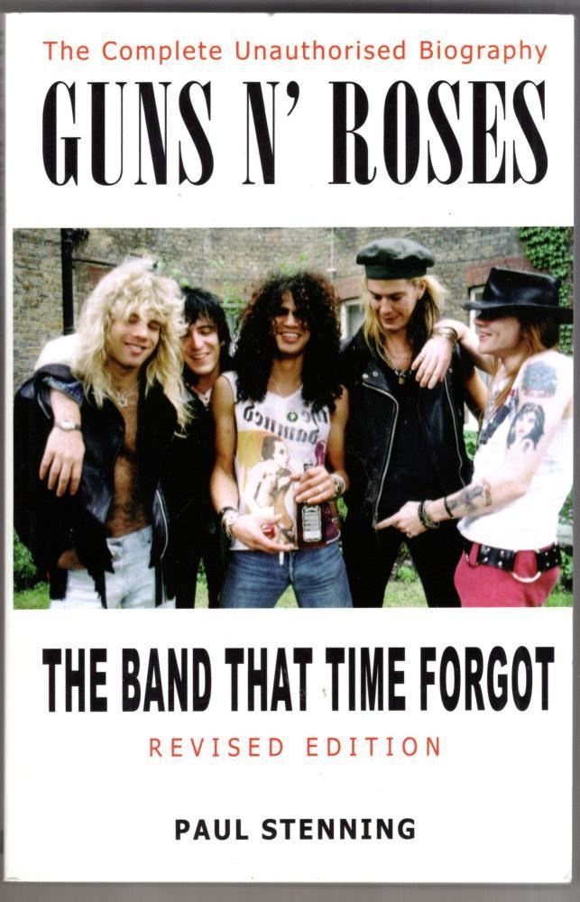 GUNS 'N' ROSES : The Band that Time Forgot : Paul Stenning