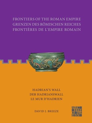 Frontiers of the Roman Empire: Hadrian's Wall: Der Hadrianswall / Le Mur d'Hadri
