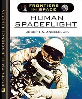 Human Spaceflight Hardcover Joseph A., Jr., Angelo, Joseph A. Ang