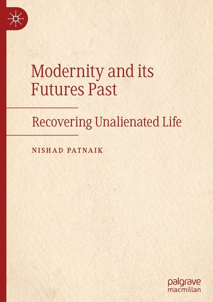 Modernity And Its Futures Past Nishad Patnaik-image