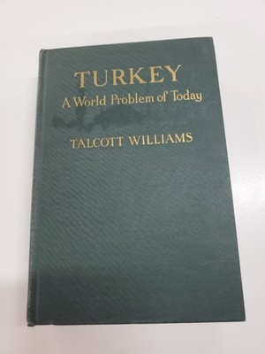 Turkey A World Problem of Today by Talcott Williams (1921, Doubleday) Hardcover