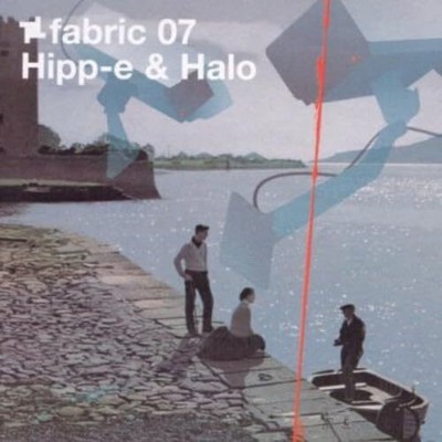 Hipp-E & Halo (Mixed By) - fabric07: Hipp-... - Hipp-E & Halo (Mixed By) CD 1EVG