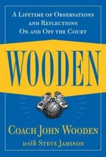 Wooden: A Lifetime of Observations and Reflections On and O - VERY GOOD