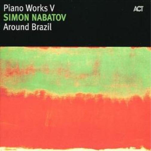 Фортепианные произведения Симона Набатова из альбома V - Around Brazil (CD)