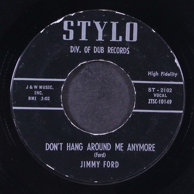 JIMMY FORD: don't hang around me anymore / you're gonna' be sorry STYLO 7''