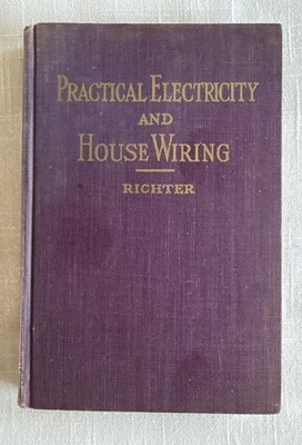 1944 Practical Electricity and House Wiring Herbert P Richter, Vintage Hardcover