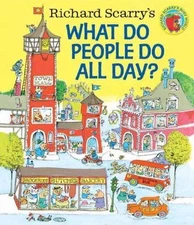 Richard Scarry's What Do People Do All Day? by Richard Scarry Picture Book)