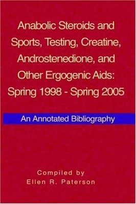 ANABOLIC STEROIDS AND SPORTS, TESTING, CREATINE, By Ellen R. Paterson BRAND NEW