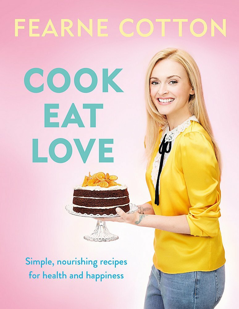 Cook Eat Love By Fearne Cotton Simple Nourishing Recipes For Health And NEW