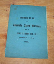 1896 Construction and Use of Automatic Screw Machines Brown Sharpe Manual