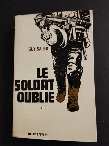Le Soldat Oublié - Guy Sajer - Laffont Paris 1967.