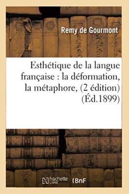 Esthetique de la langue francaise : la deformation, la metaphore, (2 edition)-,