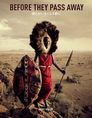 Before They Pass Away by Jimmy Nelson | eBay