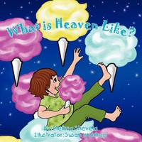 Melissa Shevela | What Is Heaven Like? | Taschenbuch | Englisch (2008) | Xlibris