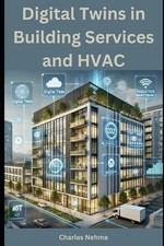 Digital Twins in Building Services and HVAC by Charles Nehme Paperback Book
