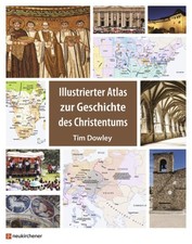 Illustrierter Atlas zur Geschichte des Christentums [German] by Dowley, Tim