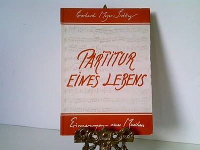 Partitur eines Lebens, Erinnerungen eines Musikers Meyer - Sichting, Gerhard: