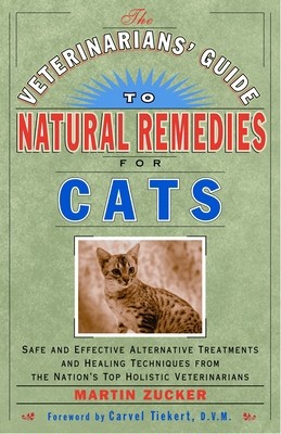 The Veterinarians' Guide to Natural Remedies for Cats: Safe and Effective...