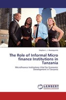 The Role Of Informal Micro Finance Institutions In Tanzania Stephen L. I. Mwakaj