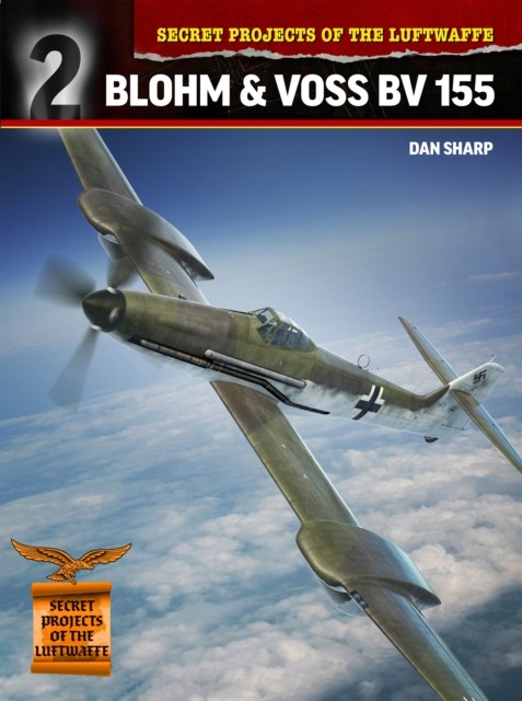 Secret Projects of the Luftwaffe: by Dan Sharp (Paperback Book)