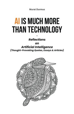 AI is much more than Technology Murat Durmus Taschenbuch Englisch 2023