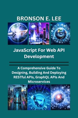 Bronson E Lee JavaScript for Web API Development (Taschenbuch)