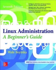 Linux Administration: A Beginner's Guide, Seventh Edition by Wale Soyinka: Used