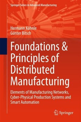 Foundations & Principles of Distributed Manufacturing: Elements of Manufact