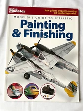 Modeler's Guide to Realistic Painting and Finishing, Kalmbach Pub 2006 PB VGC