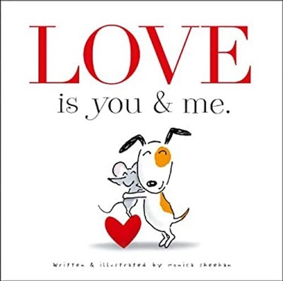 Love Is You and Me Picture Book Monica Sheehan