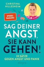 Sag deiner Angst, sie kann gehen! | Christina Hillesheim | deutsch